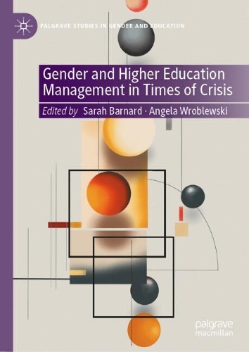 Gender and Higher Education Management in Times of Crisis.