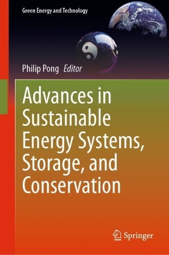 Advances in Sustainable Energy Systems, Storage, and Conservation.
