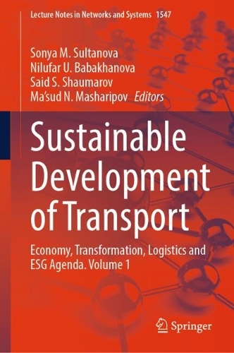 Sustainable Development of Transport: Economy, Transformation, Logistics and ESG Agenda. Volume 1.