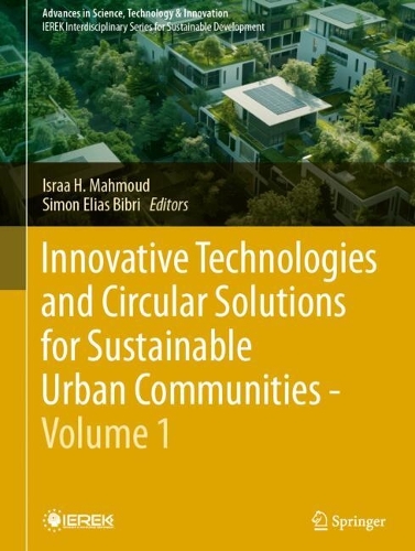Innovative Technologies and Circular Solutions for Sustainable Urban Communities - Volume 1.