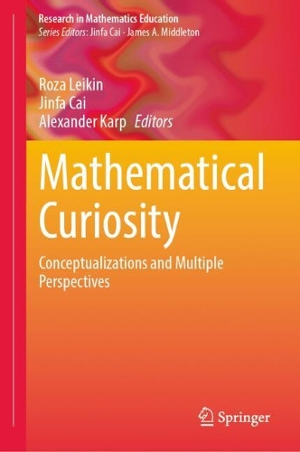 Mathematical Curiosity: Conceptualizations and Multiple Perspectives.