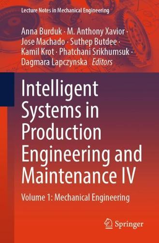 Intelligent Systems in Production Engineering and Maintenance IV: Volume 1: Mechanical Engineering.