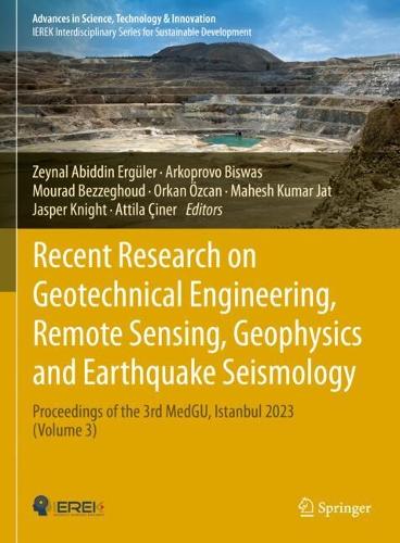 Recent Research on Geotechnical Engineering, Remote Sensing, Geophysics and Earthquake Seismology: Proceedings of the 3rd MedGU, Istanbul 2023 (Volume 3).