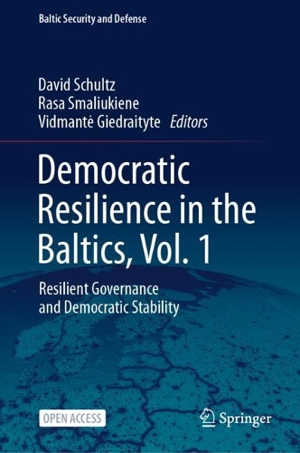 Democratic Resilience in the Baltics. Vol. 1
