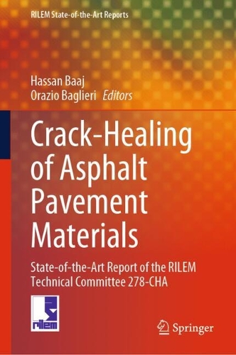 Crack-Healing of Asphalt Pavement Materials: State-of-the-Art Report of the RILEM Technical Committee 278-CHA.