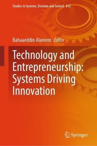Technology and Entrepreneurship: Systems Driving Innovation.