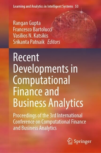 Recent Developments in Computational Finance and Business Analytics: Proceedings of the 3rd International Conference on Computational Finance and Business Analytics.