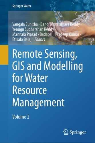 Remote Sensing, GIS and Modelling for Water Resource Management: Volume 2.
