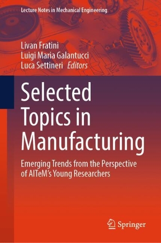 Selected Topics in Manufacturing: Emerging Trends from the Perspective of AITeM's Young Researchers.
