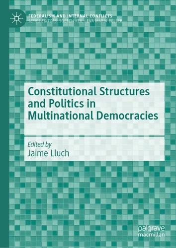 Constitutional Structures and Politics in Multinational Democracies.