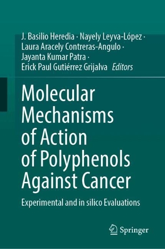 Molecular Mechanisms of Action of Polyphenols Against Cancer: Experimental and in silico Evaluations.