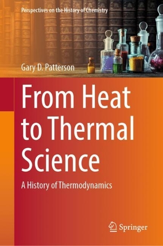 From Heat to Thermal Science: A History of Thermodynamics.