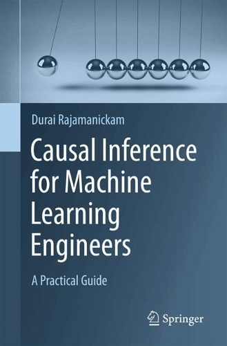 Causal Inference for Machine Learning Engineers: A Practical Guide.