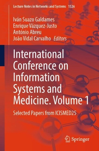 International Conference on Information Systems and Medicine. Volume 1: Selected Papers from ICISMED25.