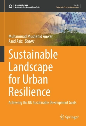 Sustainable Landscape for Urban Resilience: Achieving the UN Sustainable Development Goals.