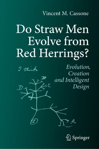 Do Straw Men Evolve from Red Herrings: Evolution, Creation and Intelligent Design.