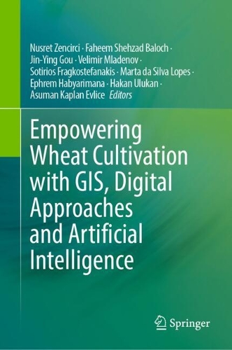 Empowering Wheat Cultivation with GIS, Digital Approaches and Artificial Intelligence.