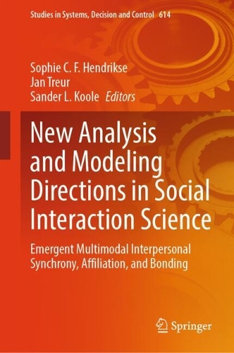 New Analysis and Modeling Directions in Social Interaction Science: Emergent Multimodal Interpersonal Synchrony, Affiliation, and Bonding.