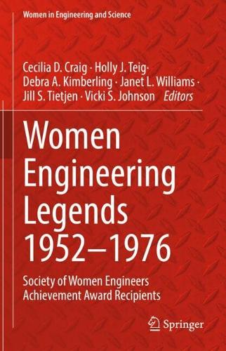 Women Engineering Legends 1952-1976:: Society of Women Engineers Achievement Award Recipients.