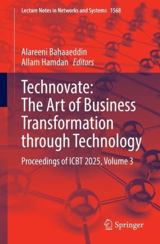 Technovate: The Art of Business Transformation through Technology: Proceedings of ICBT 2025, Volume 3.