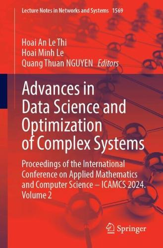 Advances in Data Science and Optimization of Complex Systems: Proceedings of the International Conference on Applied Mathematics and Computer Science - ICAMCS 2024, Volume 2.