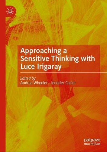 Approaching a Sensitive Thinking with Luce Irigaray.