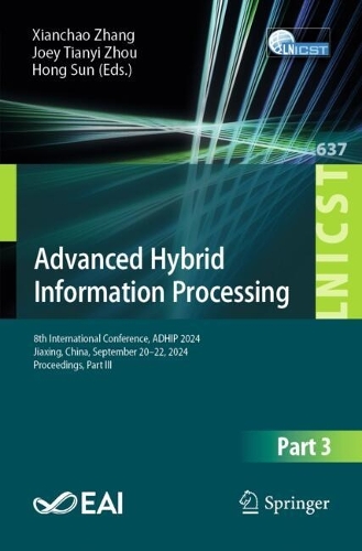 Advanced Hybrid Information Processing: 8th International Conference, ADHIP 2024, Jiaxing, China, September 20-22, 2024, Proceedings, Part III.