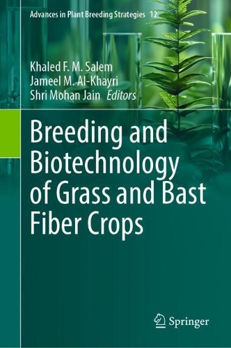 Breeding and Biotechnology of Grass and Bast Fiber Crops.