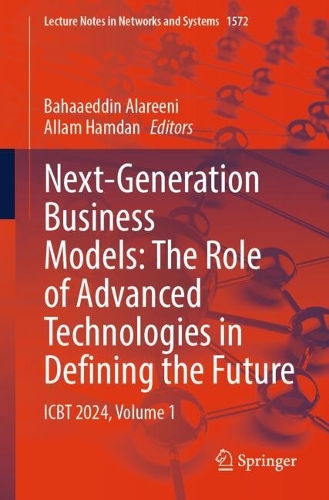 Next-Generation Business Models: The Role of Advanced Technologies in Defining the Future: ICBT 2024, Volume 1.