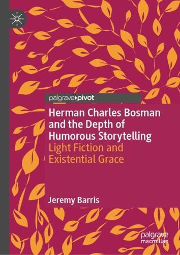 Herman Charles Bosman and the Depth of Humorous Storytelling: Light Fiction and Existential Grace.