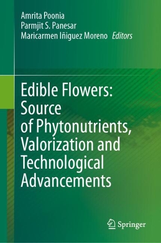 Edible Flowers: Source of Phytonutrients, Valorization and Technological Advancements.