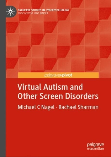 Virtual Autism and Other Screen Disorders.
