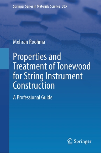 Properties and Treatment of Tonewood for String Instrument Construction: A Professional Guide.