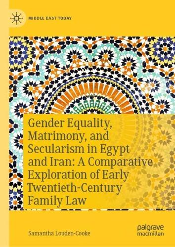 Gender Equality, Matrimony, and Secularism in Egypt and Iran