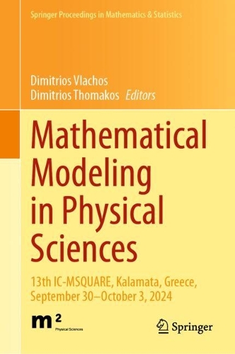 Mathematical Modeling in Physical Sciences: 13th IC-MSQUARE, Kalamata, Greece, September 30-October 3, 2024.