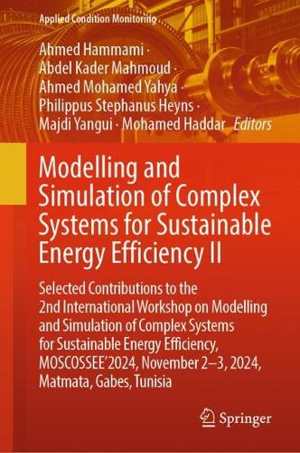 Modelling and Simulation of Complex Systems for Sustainable Energy Efficiency II: Selected Contributions to the 2nd International Workshop on Modelling and Simulation of Complex Systems for Sustainable Energy Efficiency, MOSCOSSEE'2024, November 2-3, 2024, Matmata, Gabes, Tunisia.
