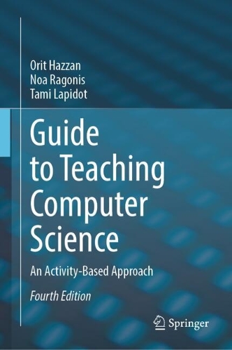 Guide to Teaching Computer Science: An Activity-Based Approach. Fourth Edition 2026