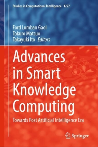 Advances in Smart Knowledge Computing: Towards Post Artificial Intelligence Era.