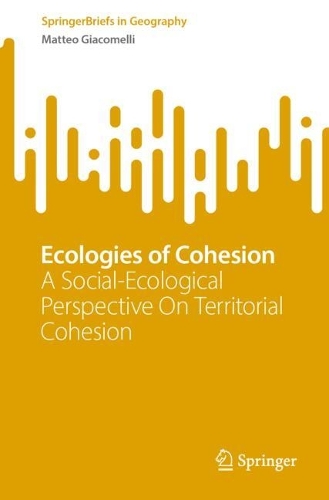 Ecologies of Cohesion: A Social-Ecological Perspective On Territorial Cohesion.