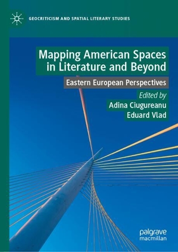 Mapping American Spaces in Literature and Beyond: Eastern European Perspectives.