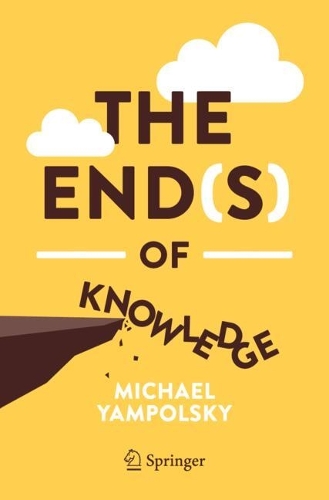 The End(s) of Knowledge.