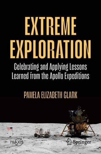 Extreme Exploration: Celebrating And Applying Lessons Learned From The Apollo Expeditions.