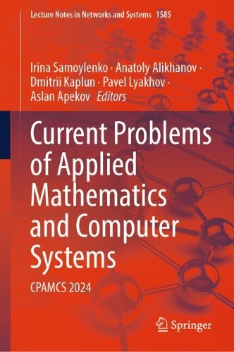 Current Problems of Applied Mathematics and Computer Systems: CPAMCS 2024.