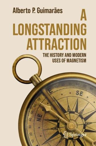 A Longstanding Attraction: The History and Modern Uses of Magnetism. Second Edition 2025