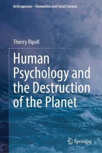 Human Psychology and the Destruction of the Planet.