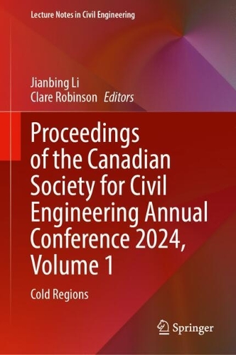 Proceedings of the Canadian Society for Civil Engineering Annual Conference 2024, Volume 1: Cold Regions.