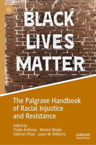 The Palgrave Handbook of Racial Injustice and Resistance.