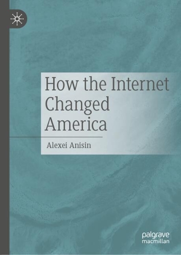 How the Internet Changed America.
