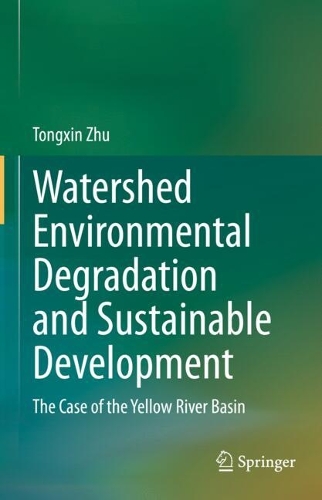 Watershed Environmental Degradation and Sustainable Development: The Case of the Yellow River Basin.