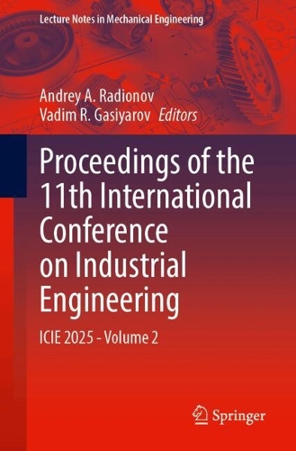Proceedings of the 11th International Conference on Industrial Engineering: ICIE 2025, Volume 2.